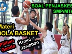 50 Soal Bola Basket PJOK Kelas 9 SMP dengan Kunci Jawaban