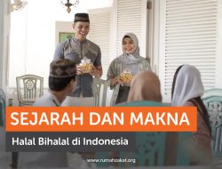 Sejarah Halal Bihalal Saat Lebaran